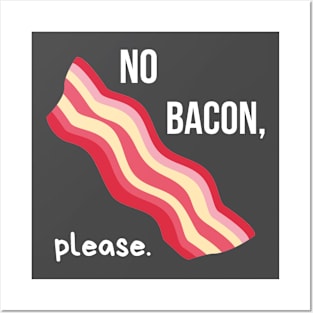 No Bacon, Please. Posters and Art